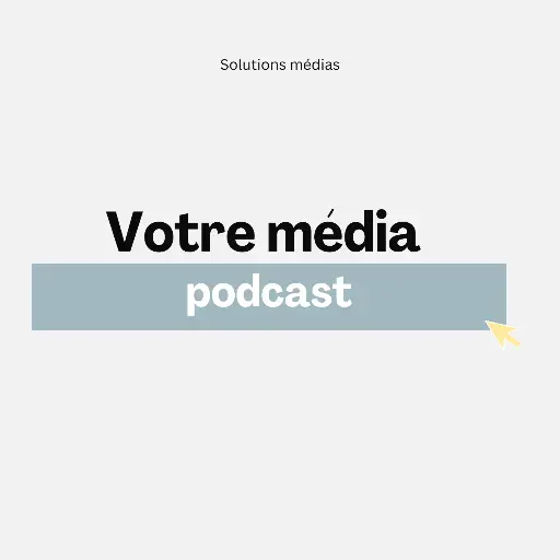 [25033004] Votre média podcast